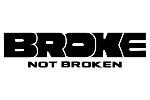 Broke Not Broken